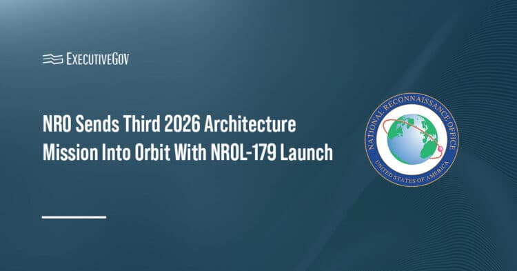 NRO Sends Third 2026 Architecture Mission Into Orbit With NROL-179 Launch Executive Gov National Reconnaissance Office logo. The NRO has launched NROL-179 in support of its proliferated architecture initiative.