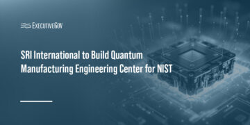 Quantum tech. SRI International will build a new quantum manufacturing engineering center as part of an agreement with NIST.