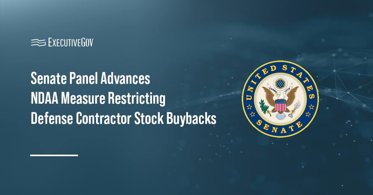Senate Panel Advances NDAA Measure Restricting Defense Contractor Stock Buybacks Executive Gov U.S. Senate seal. The Senate Armed Services Committee approved a measure restricting stock buybacks.