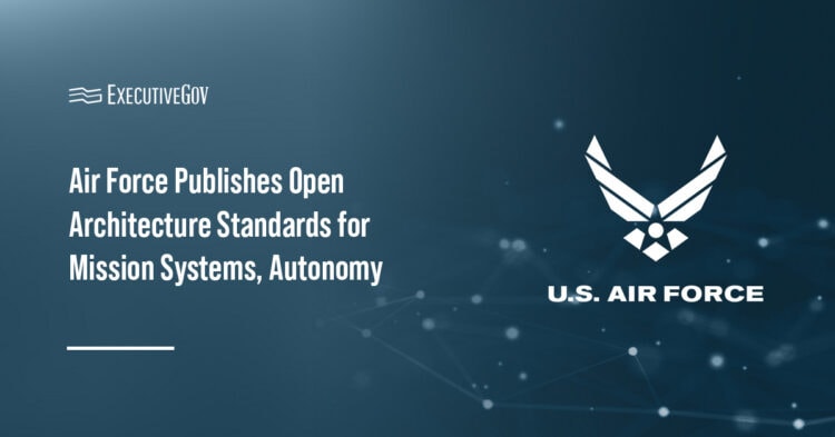 Air Force Publishes Open Architecture Standards for Mission Systems, Autonomy Executive Gov US Air Force logo. The Air Force published two government reference architectures: AMS GRA and A-GRA.