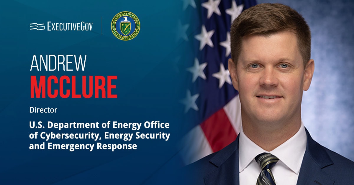 Andrew McClure. The new director of DOE's CESER will be lead the protection of U.S. cyber and physical energy infrastructure.