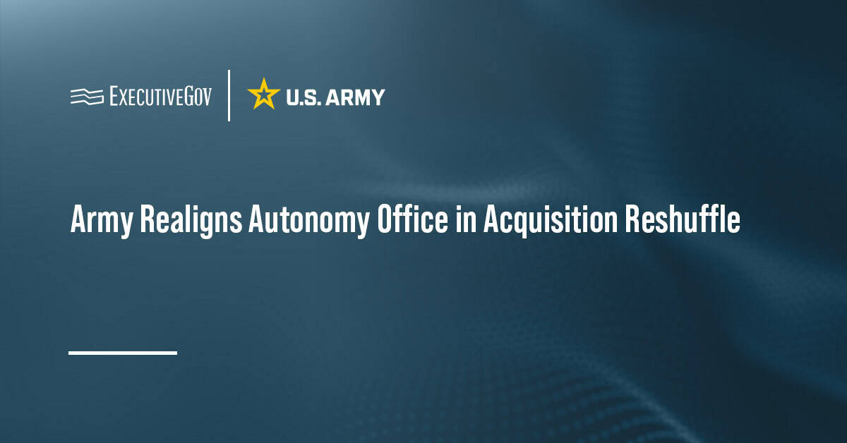 Army Realigns Autonomy Office in Acquisition Reshuffle
