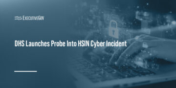 Cybersecurity. DHS is looking into a reported cyber incident involving the Homeland Security Information Network.