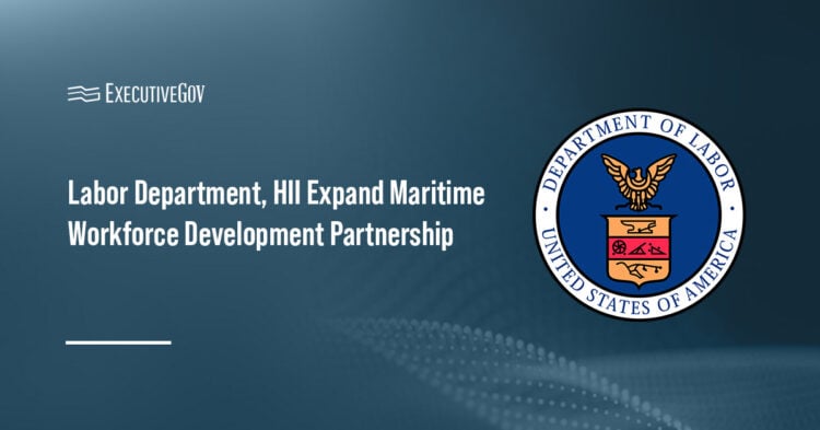 Labor Department, HII Expand Maritime Workforce Development Partnership Executive Gov Department of Labor. DOL and HII have signed a maritime workforce partnership.