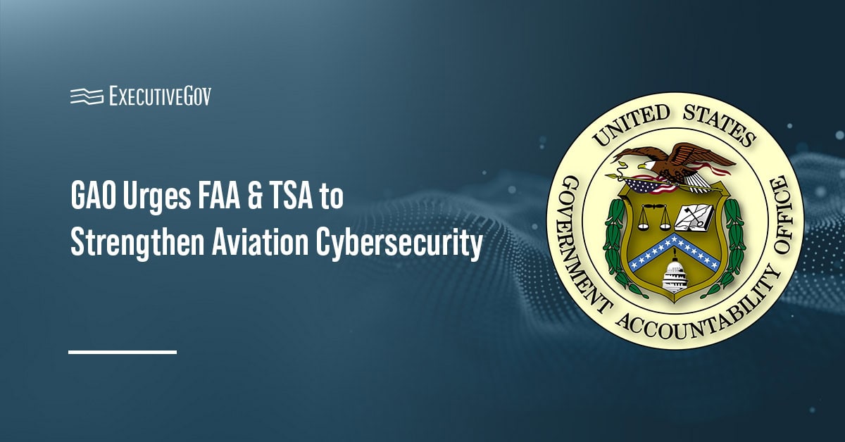 GAO logo. GAO has identified issues with the aviation cybersecurity efforts of the FAA and TSA.