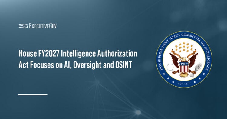 House Intelligence Committee seal. House advances FY2027 Intelligence Authorization Act with AI, OSINT and oversight measures