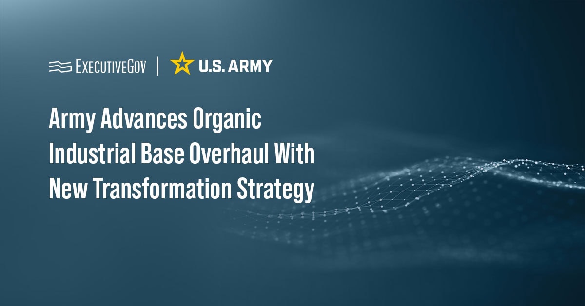 U.S. Army. The service has launched a sweeping transformation of its organic industrial base, modernizing depots, arsenals an
