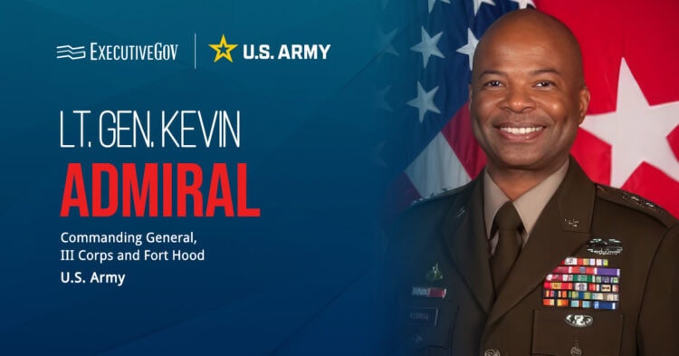 Lt. Gen. Kevin Admiral. The Army lieutenant general has been nominated to lead the U.S. Army Europe and Africa.