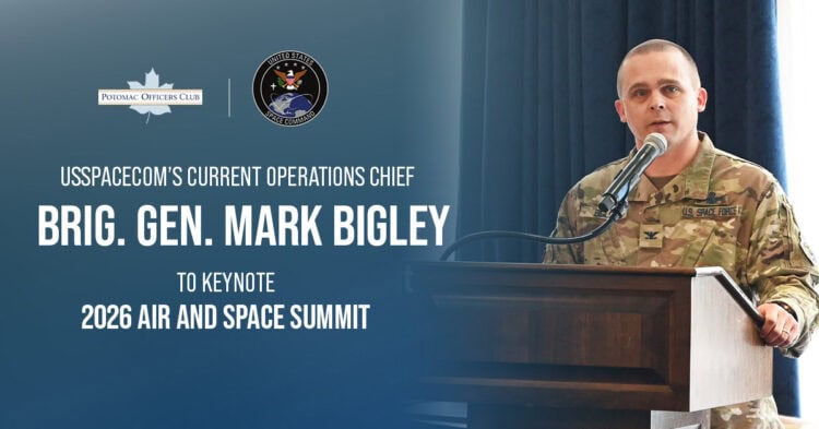 USSPACECOM’s Current Operations Chief to Keynote 2026 Air and Space Summit Executive Gov Space Force Brig. Gen. Bigley. Bigley will keynote the 2026 Air and Space Summit
