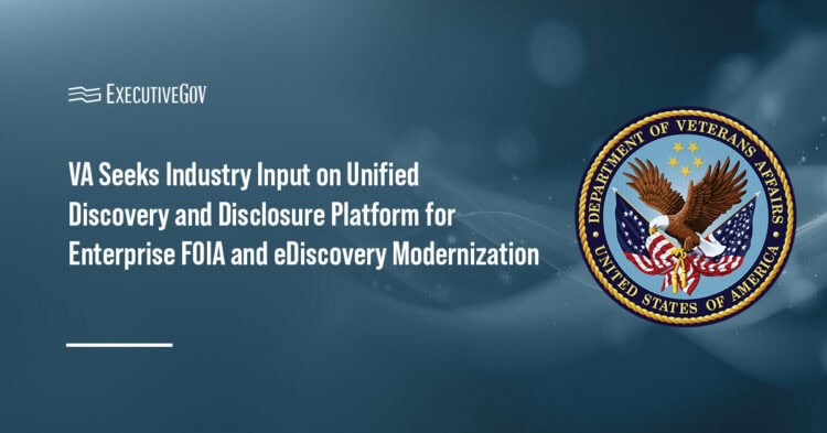 VA Seeks Industry Input on Unified Discovery and Disclosure Platform for Enterprise FOIA & eDiscovery Modernization Executive Gov Department of Veterans Affairs seal. VA is conducting market research for a Unified Discovery and Disclosure Platform.