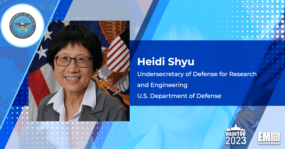 DOD's Foreign Entities List Seeks to Safeguard Department-Funded Research; Heidi Shyu Quoted Executive Gov Heidi Shyu