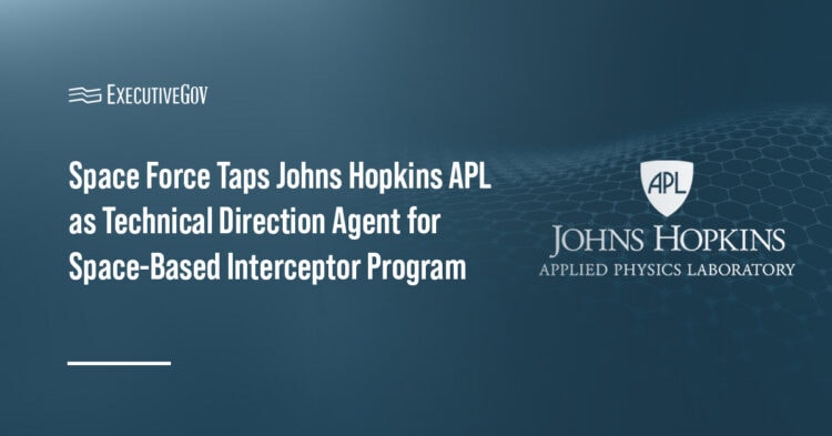 Johns Hopkins University Applied Physics Laboratory. APL was chosen to guide the Space Force Space-Based Interceptor program.