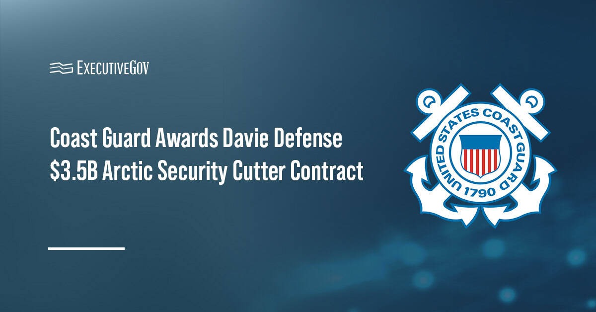 Coast Guard Awards Davie Defense $3.5B Arctic Security Cutter Contract Executive Gov Coast Guard Awards Davie Defense $3.5B Arctic Security Cutter Contract