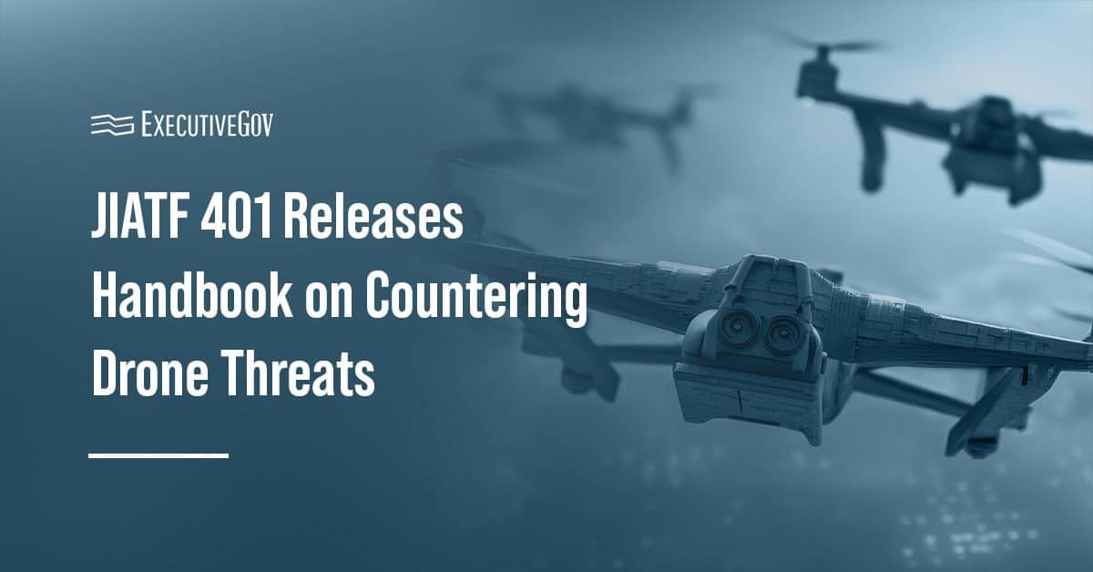Drones. JIATF 401 has published a handbook to promote a common understanding of drone threats and defense strategies.