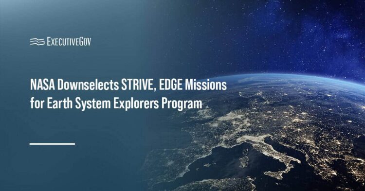 View of the Earth from orbit. NASA has announced the downselection of two missions for its Earth System Explorers Program.