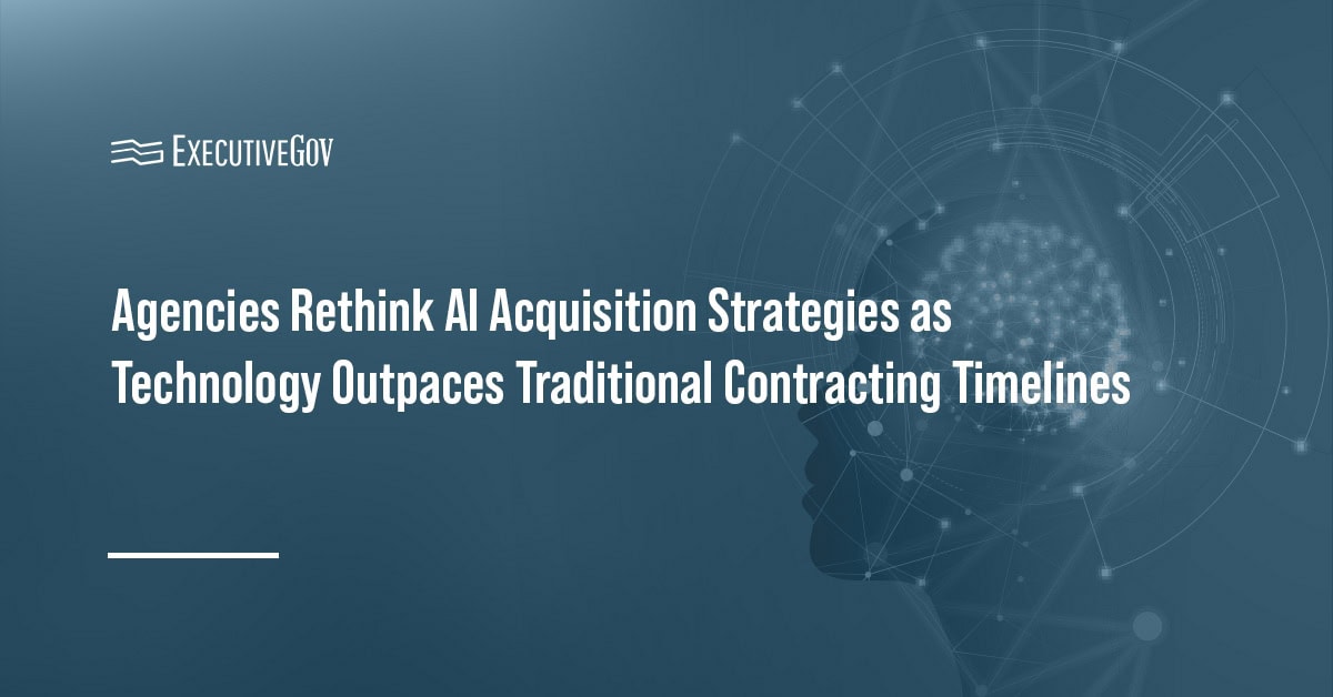 Agencies Rethink AI Acquisition Strategies as Tech Outpaces Traditional Contracting Timelines Executive Gov Artificial intelligence. The technology's advancement has prompted agencies including the GSA, NASA and Transportation Department to change their AI procurement approach.