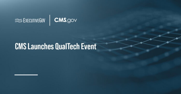 CMS Launches QualTech Event Executive Gov Centers for Medicare & Medicaid Services logo. CMS has launched QualTech, a healthcare quality tech event.