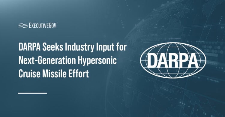 DARPA Seeks Industry Input for Next-Generation Hypersonic Cruise Missile Effort Executive Gov DARPA logo. The Defense Advanced Research Projects Agency seeks input on a Next-Generation Hypersonic Cruise Missile program.