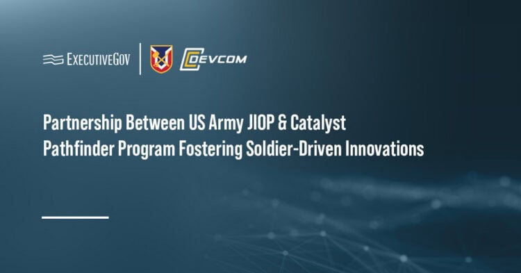 Partnership Between US Army JIOP & Catalyst Pathfinder Program Fostering Soldier-Driven Innovations Executive Gov U.S. Army DEVCOM. The command reported on the research partnership between a joint innovation outpost and the Catalyst Pathfinder program.