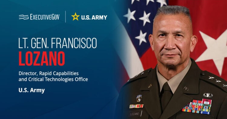 Lt. Gen. Francisco Lozano Nominated for Dual Acquisition Leadership Role Executive Gov Lt. Gen. Francisco Lozano. The Army lieutenant general has been nominated to serve as PAE Fires and RCCTO director.