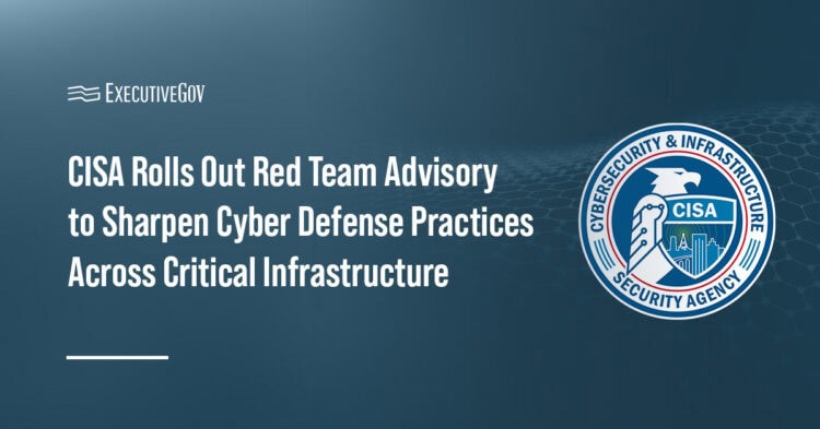 Cybersecurity and Infrastructure Security Agency. The agency has issued its advisory after a red team assessment of two critical infrastructure agencies.