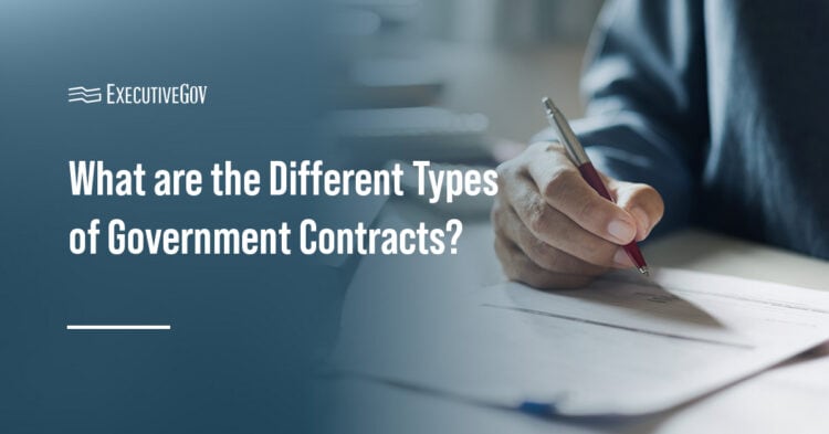 Different types of government contracts. ExecutiveGov's primer on the different types of contract vehicles commonly used by the federal government.