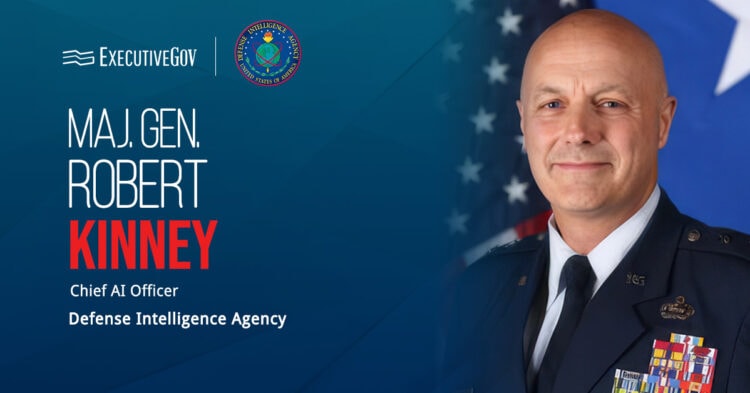 Maj. Gen. Robert Kinney. The DIA chief AI officer commented on the agency's 90-day sprint to build an enterprise AI platform.