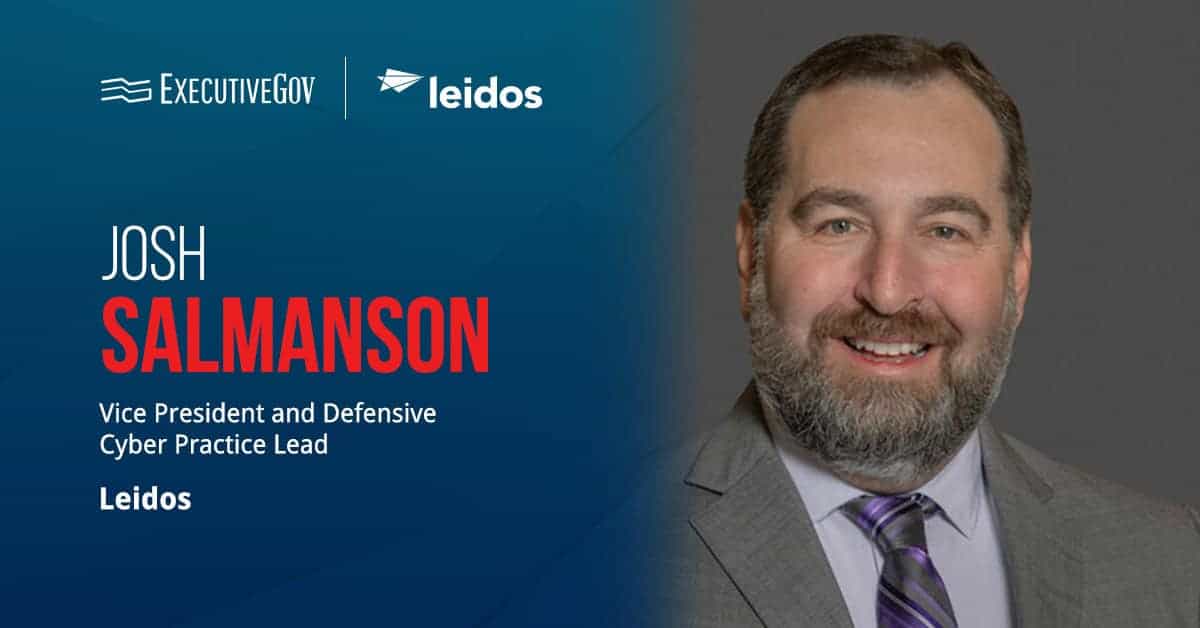 Josh Salmanson. The Leidos VP discussed how organizations can strengthen cyber resilience in contested environments.
