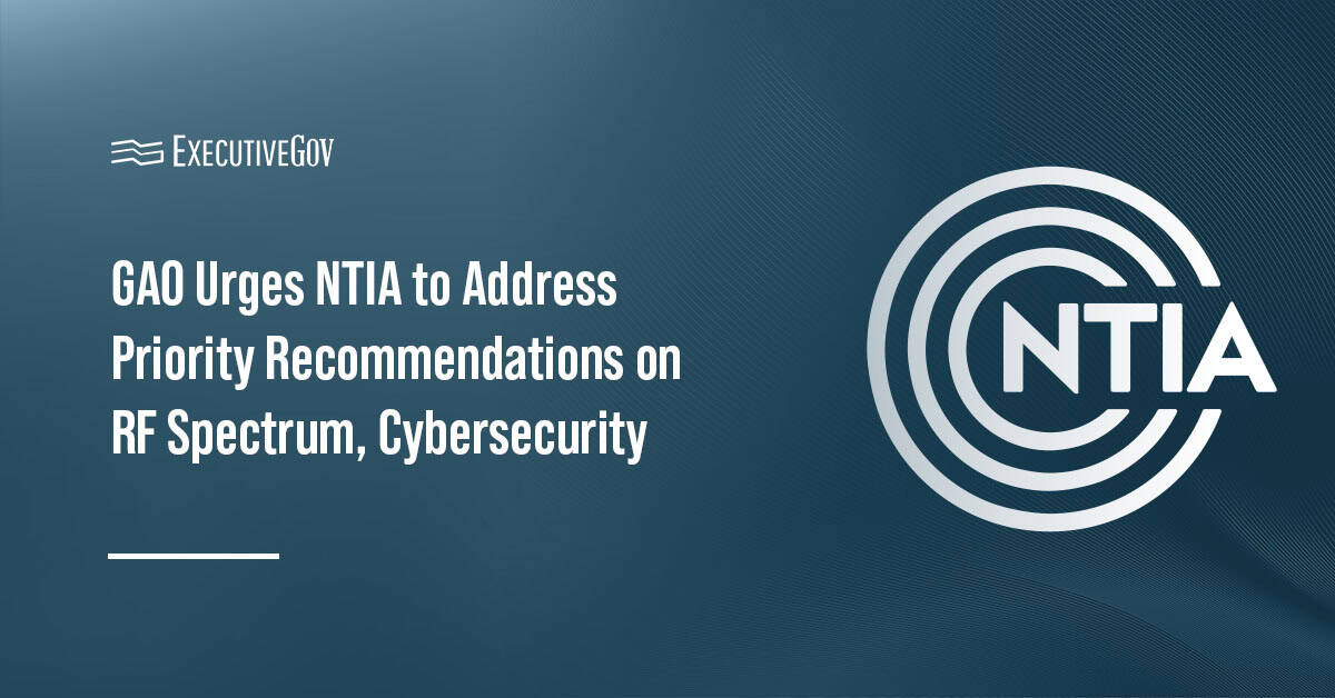 NTIA seal. GAO has urged NTIA to implement recommendations concerning RF spectrum management, cybersecurity and broadband.