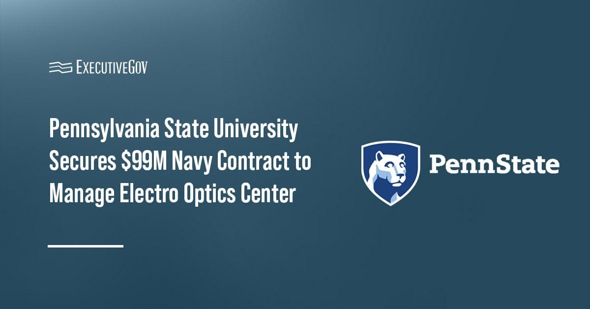 Pennsylvania State University Secures $99M Navy Contract to Manage Electro Optics Center Executive Gov Penn State. PSU will perform a decade's worth of R&D facility management under a $99 million Navy contract.