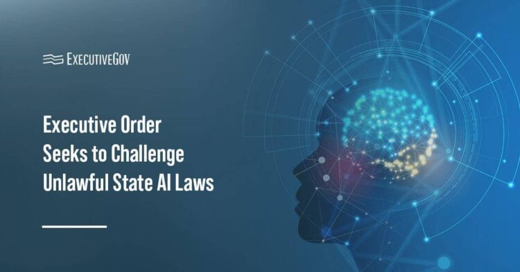 Executive Order Seeks to Challenge Restrictive State AI Laws Executive Gov Artificial intelligence. President Trump signed an executive order that seeks to advance a national policy framework for AI.