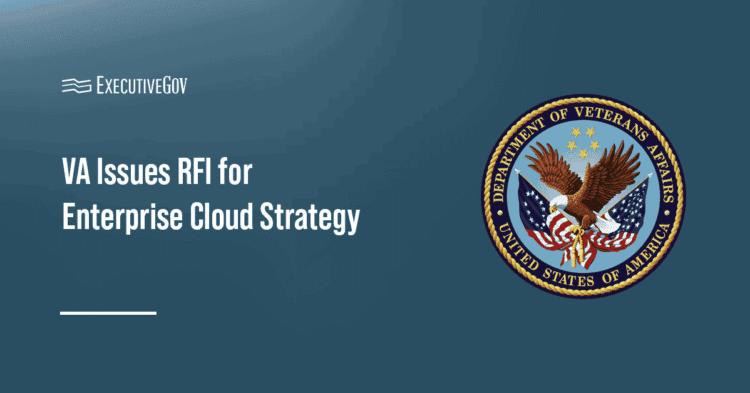 VA Issues RFI for Enterprise Cloud Strategy Executive Gov VA seal. The Department of Veterans Affairs has issued an RFI to gather industry input on the VA Enterprise Cloud.