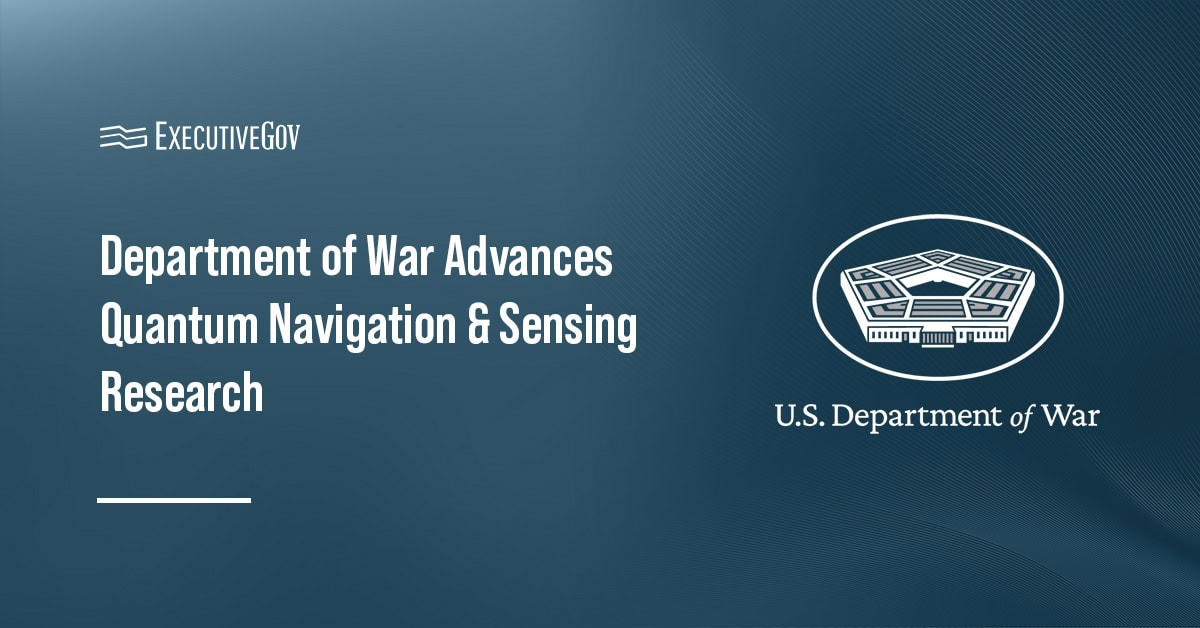 Department of War Advances Quantum Navigation & Sensing Research Executive Gov War Department logo. The Department of War is advancing quantum technologies for navigation, sensing and communications.