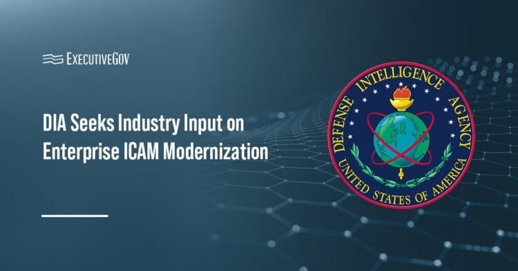 DIA Seeks Industry Input on Enterprise ICAM Modernization Executive Gov Defense Intelligence Agency. The agency issued a request for information for its plan to modernize its ICAM infrastructure.