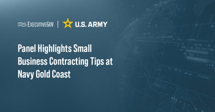 Panel Highlights Small Business Contracting Tips at Navy Gold Coast Executive Gov U.S. Army logo. The Army Office of Small Business Programs joined a panel discussion on federal contracting strategies at Navy Gold Coast.