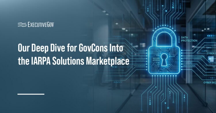 4 Ways the IARPA Solutions Marketplace Is Poised to Transform Acquisition Executive Gov Cybersecurity graphic. The IARPA Solutions Marketplace has a simple, but challenging, goal: truly simplify and accelerate emerging technology acquisition.