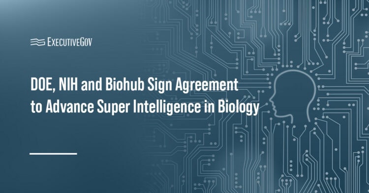 DOE, NIH, Biohub Sign Pact on Biology Super Intelligence