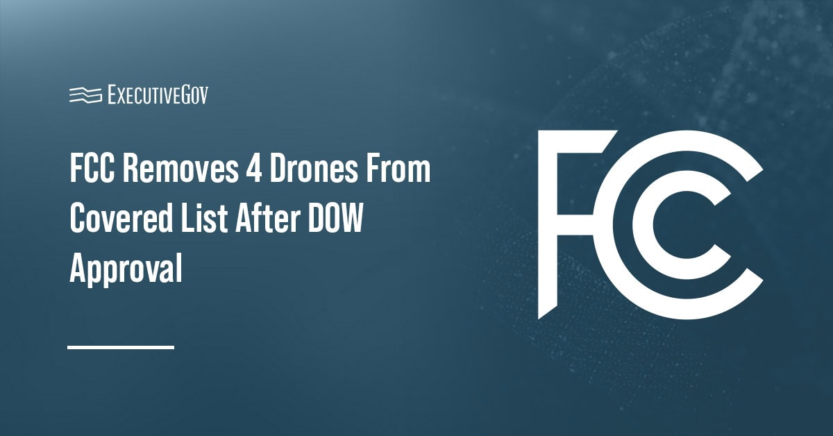 FCC Removes 4 Drones From Covered List After DOW Approval