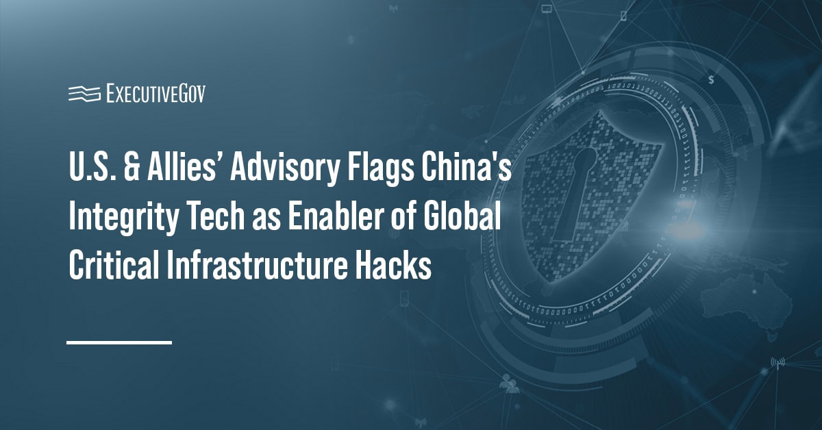 US & Allies’ Advisory Flags China’s Integrity Tech as Enabler of Global Critical Infrastructure Hacks