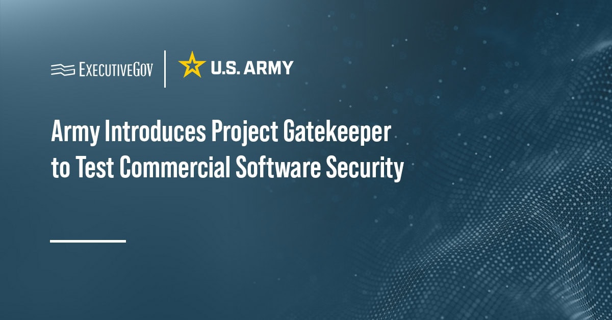 No New Software Army Unveils Project Gatekeeper to Test Commercial Software